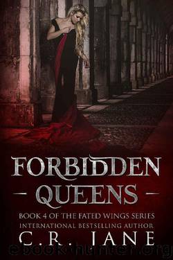 Forbidden Queens: The Fated Wings Series Book 4 by C.R. Jane
