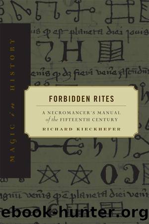 Forbidden Rites: A Necromancerâs Manual of the Fifteenth Century (Magic in History) by Richard Kieckhefer