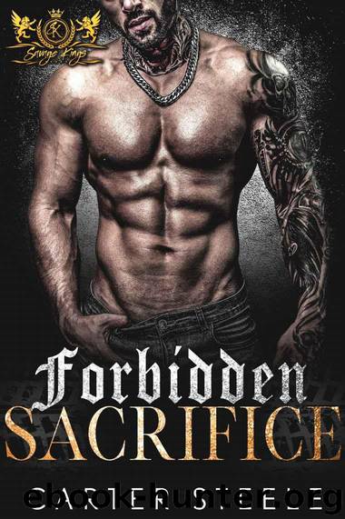 Forbidden Sacrifice: An MC Romance (Savage Kings MC Book 10) by Steele Carter