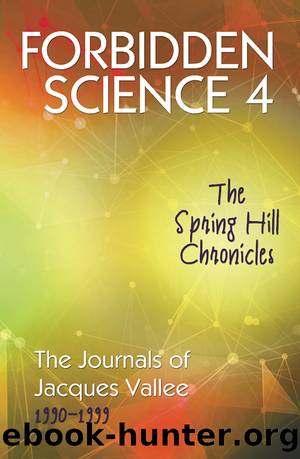 Forbidden Science 4: The Spring Hill Chronicles by Jacques Vallee