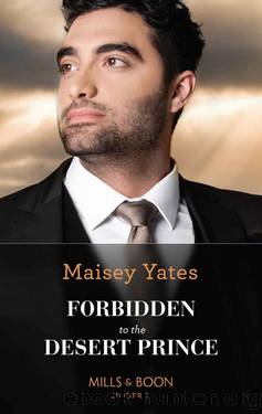 Forbidden To The Desert Prince by Maisey Yates