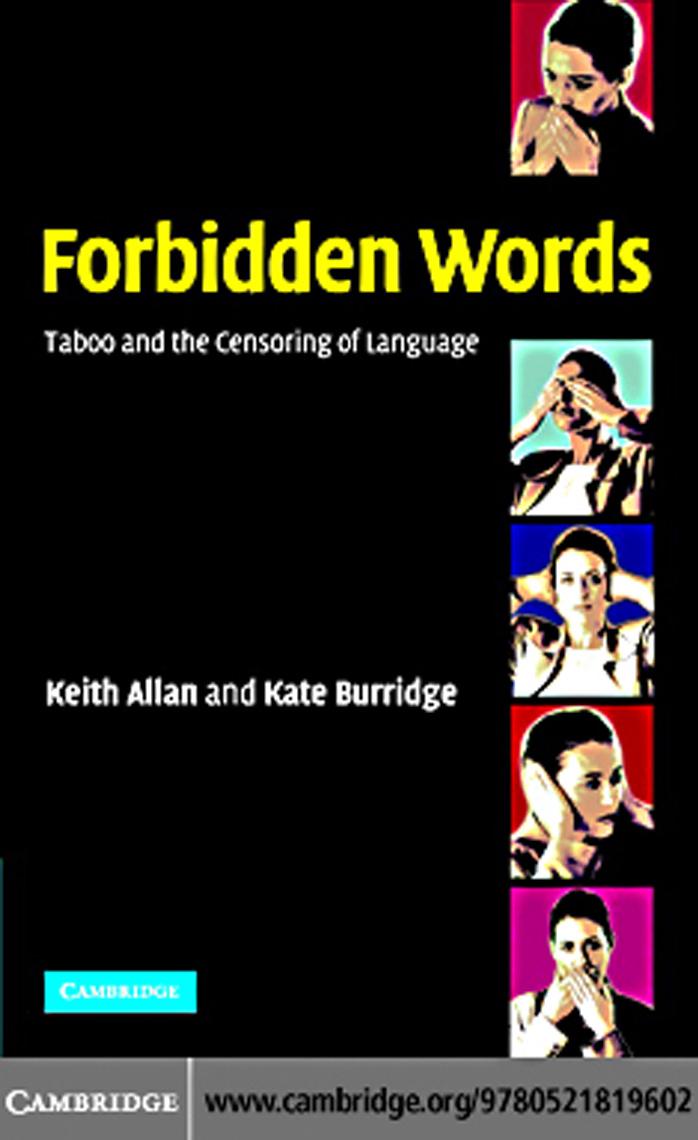 Forbidden Words: Taboo and the Censoring of Language by Keith Allan & Kate Burridge