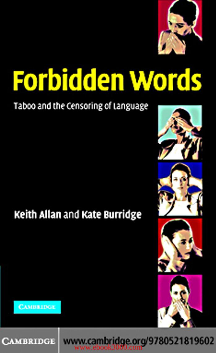 Forbidden Words: Taboo and the Censoring of Language by Unknow