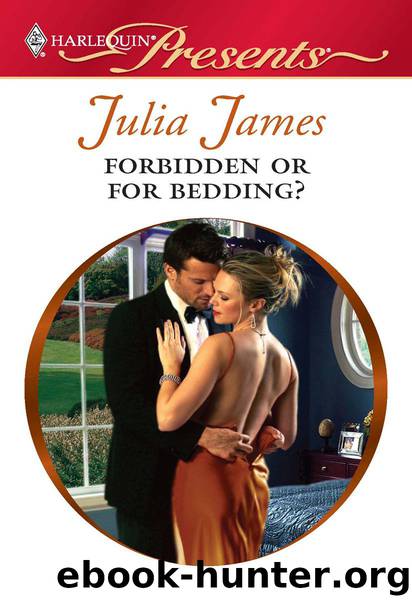 Forbidden or For Bedding? by Julia James