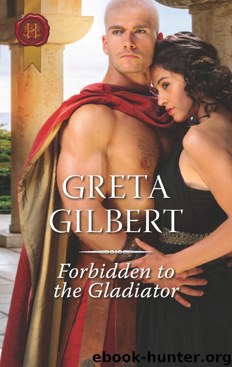 Forbidden to the Gladiator by Greta Gilbert