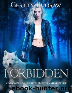 Forbidden: A Paranormal Wolf Shifter Rejected Mates Romance by Gertty Rudraw