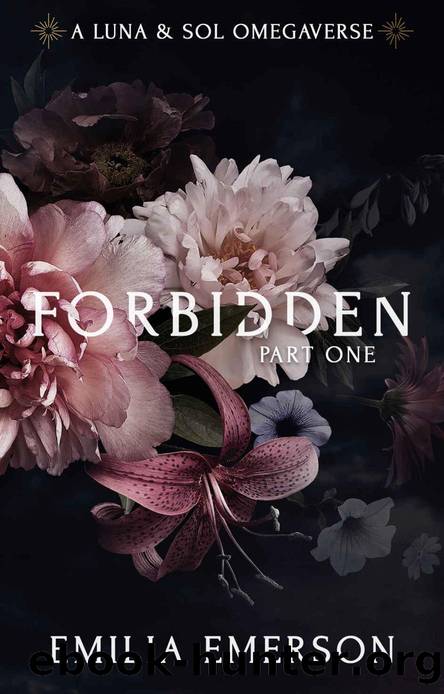 Forbidden: Part One (Luna & Sol Omegaverse Book 1) by Emilia Emerson