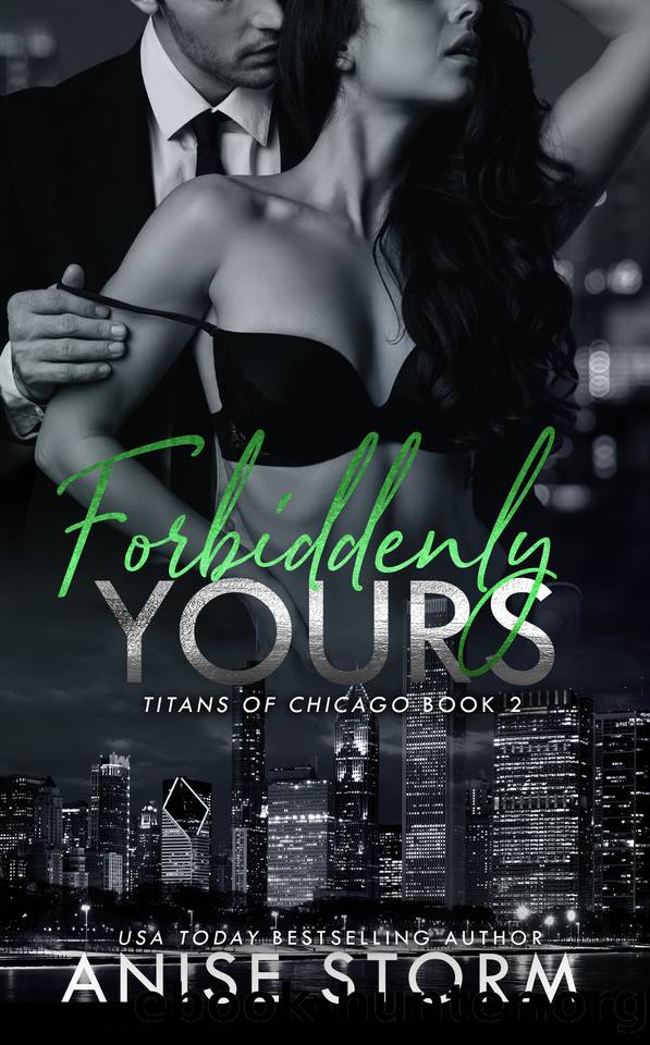Forbiddenly Yours (Titans of Chicago Book 2) by Anise Storm