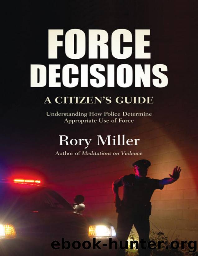 Force Decisions a Citizens Guide Understanding How Police Determine Appropriate Use of Force by Unknown