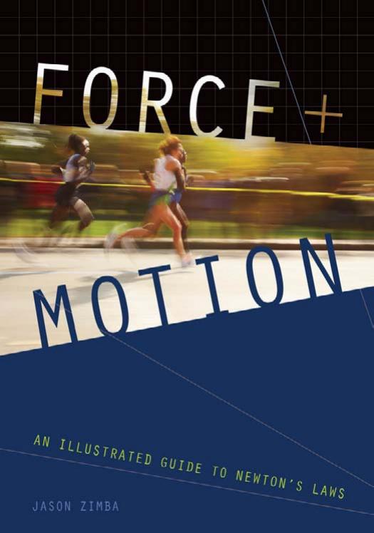Force and Motion: An Illustrated Guide to Newton's Laws by Jason Zimba