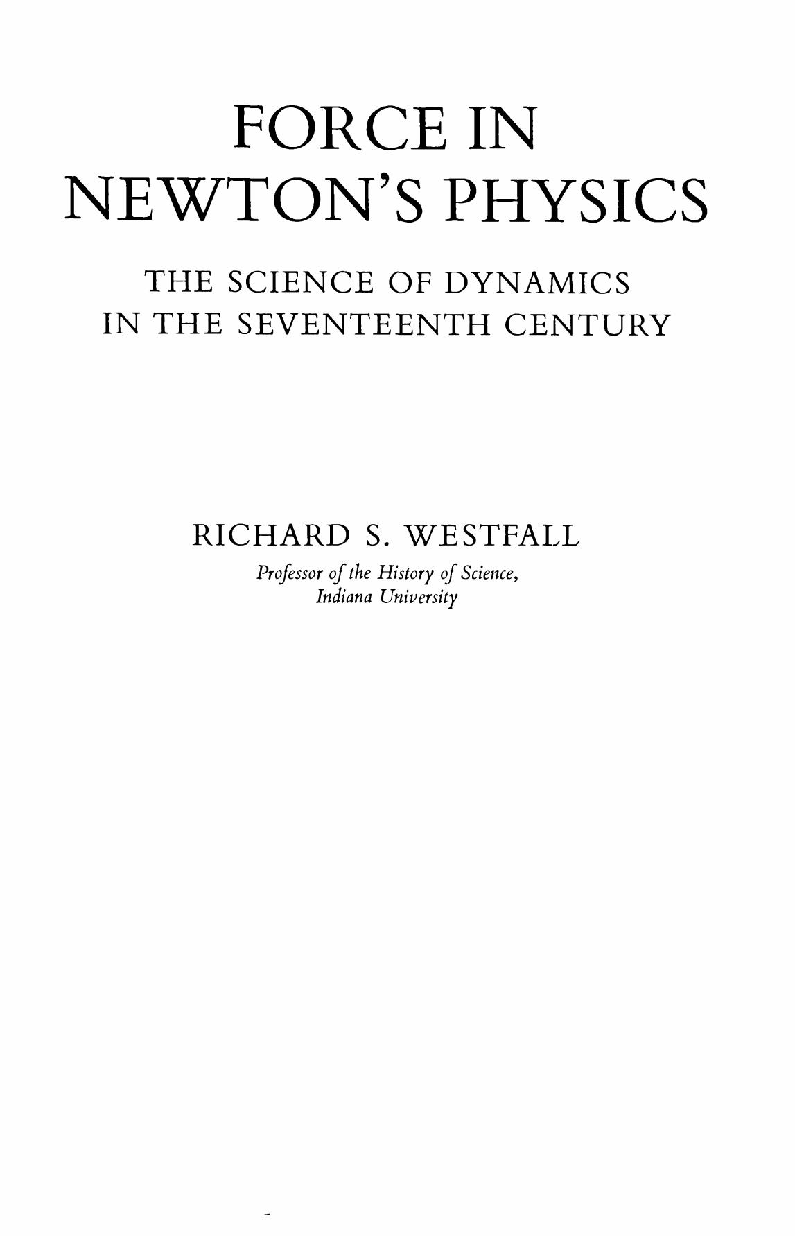 Force in Newton's physics: The science of dynamics in the seventeenth century by Richard S Westfall