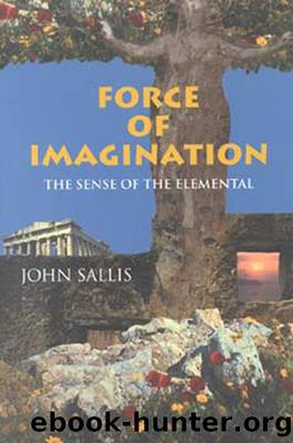 Force of Imagination by John Sallis