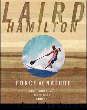 Force of Nature by Laird Hamilton