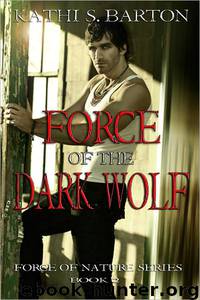 Force of the Dark Wolf by Kathi Barton