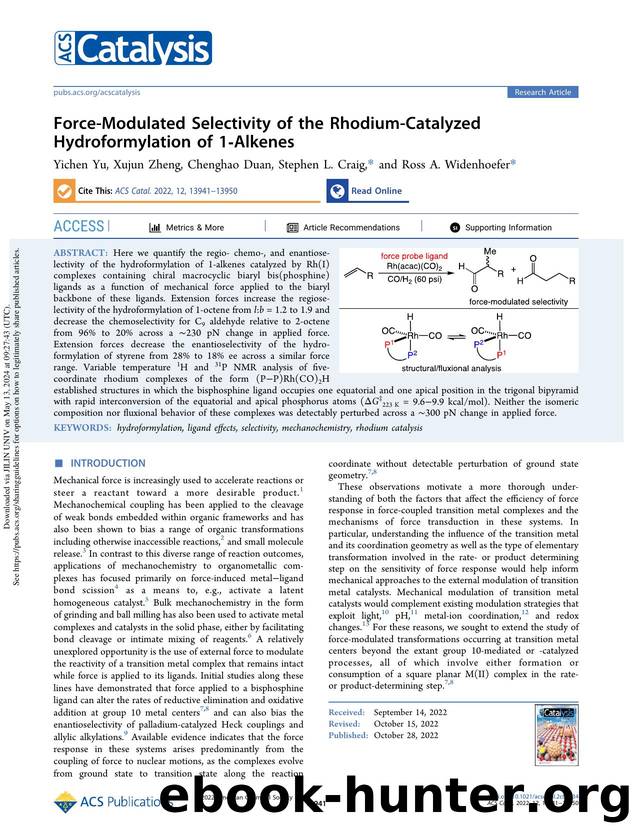 Force-Modulated Selectivity of the Rhodium-Catalyzed Hydroformylation of 1-Alkenes by Yichen Yu Xujun Zheng Chenghao Duan Stephen L. Craig & Ross A. Widenhoefer