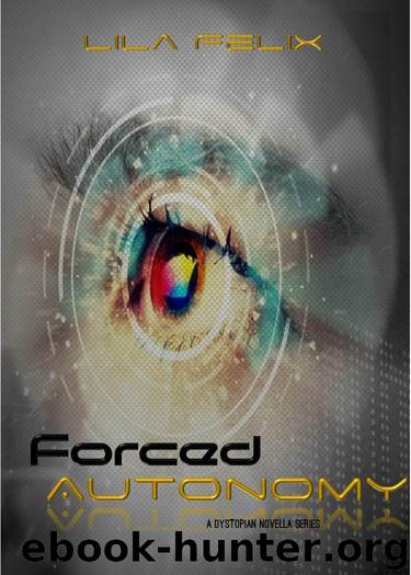 Forced Autonomy by Lila Felix