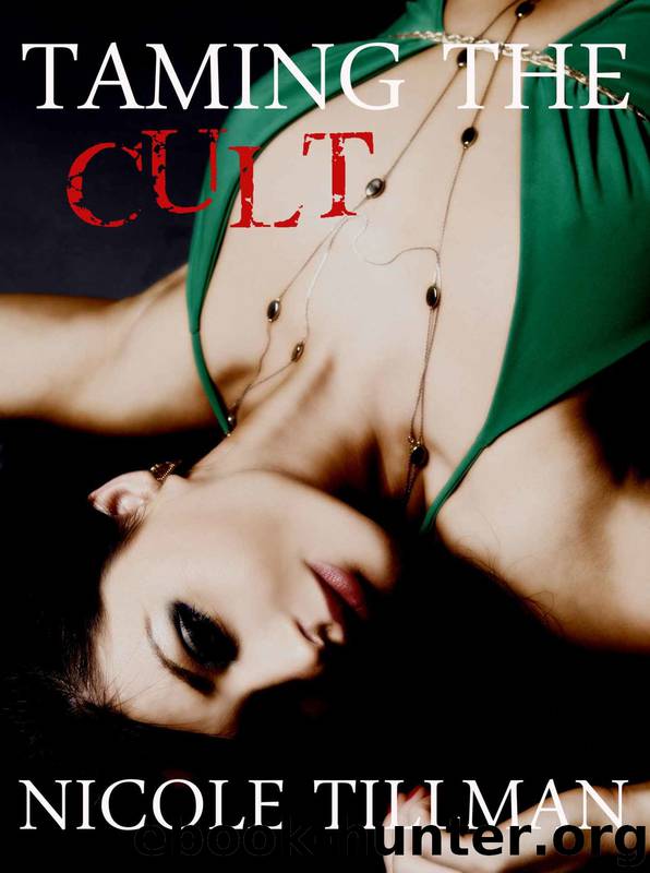 Forced Home Series 2: Taming the Cult by Nicole Tillman