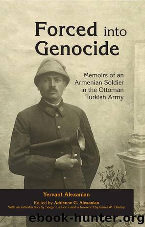 Forced Into Genocide: Memoirs of an Armenian Soldier in the Ottoman Turkish Army by Adrienne G. Alexanian