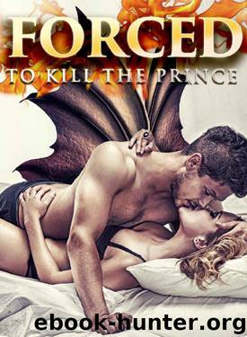 Forced To Kill The Prince by Hollie Hutchins