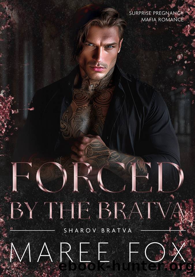 Forced by the Bratva: Surprise Pregnancy Mafia Romance (Sharov Bratva Book 2) by Maree Fox