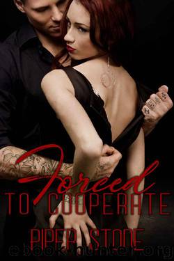 Forced to Cooperate by Piper Stone