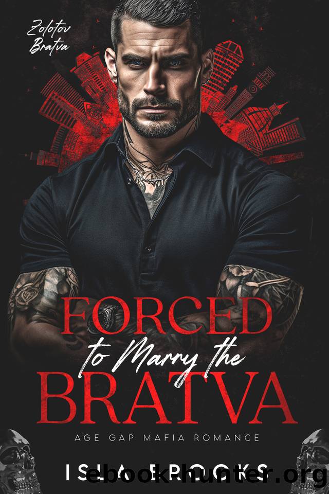 Forced to Marry the Bratva: Age Gap Mafia Romance (Zolotov Bratva Book 5) by Isla Brooks