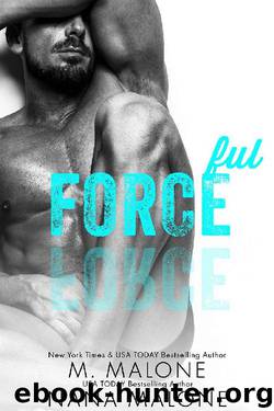 Forceful (FREE, Enemies to Lovers, Military Romance, Shameless Series) by M. Malone & Nana Malone