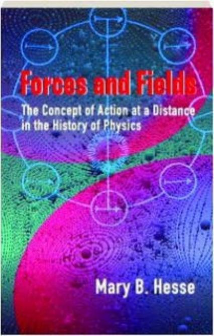 Forces and Fields: The Concept of Action at a Distance in the History of Physics by Unknow