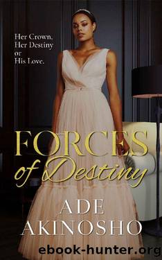Forces of Destiny: Shackles of Royalty by A Akinosho