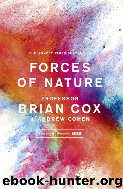 Forces of Nature by Professor Brian Cox & Andrew Cohen