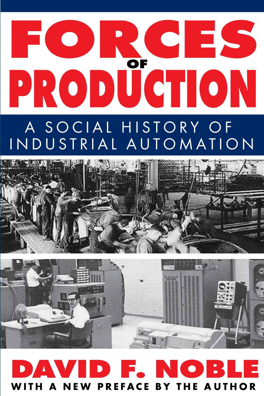 Forces of Production: A Social History of Industrial Automation by Unknow