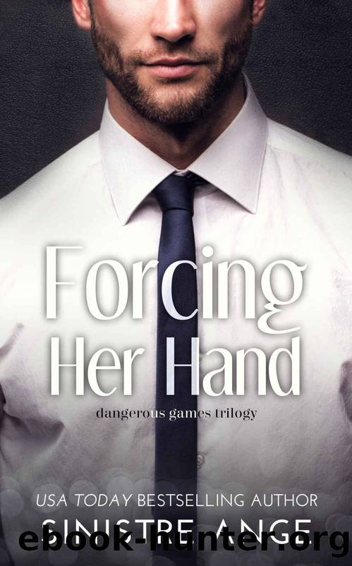 Forcing Her Hand by Ange Sinistre