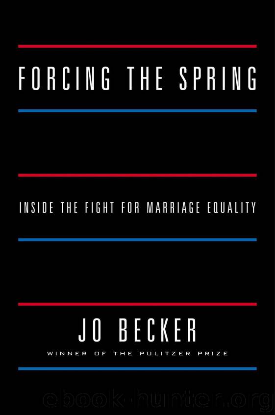 Forcing the Spring: Inside the Fight for Marriage Equality by Becker Jo