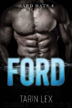 Ford: An OTT Alpha Single Dad Hero and BBW Second-Chance Romance (Hard Hats Book 4) by Tarin Lex