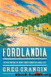 Fordlandia by Greg Grandin