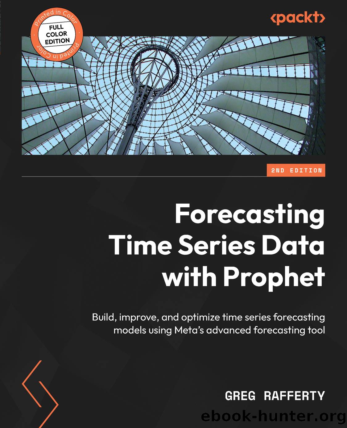 Forecasting Time Series Data with Prophet - Second Edition by Greg Rafferty