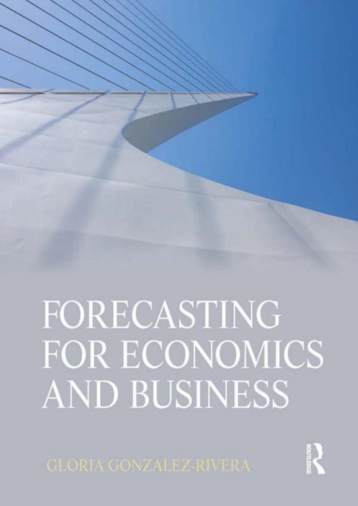 Forecasting for Economics and Business by Gloria González-Rivera