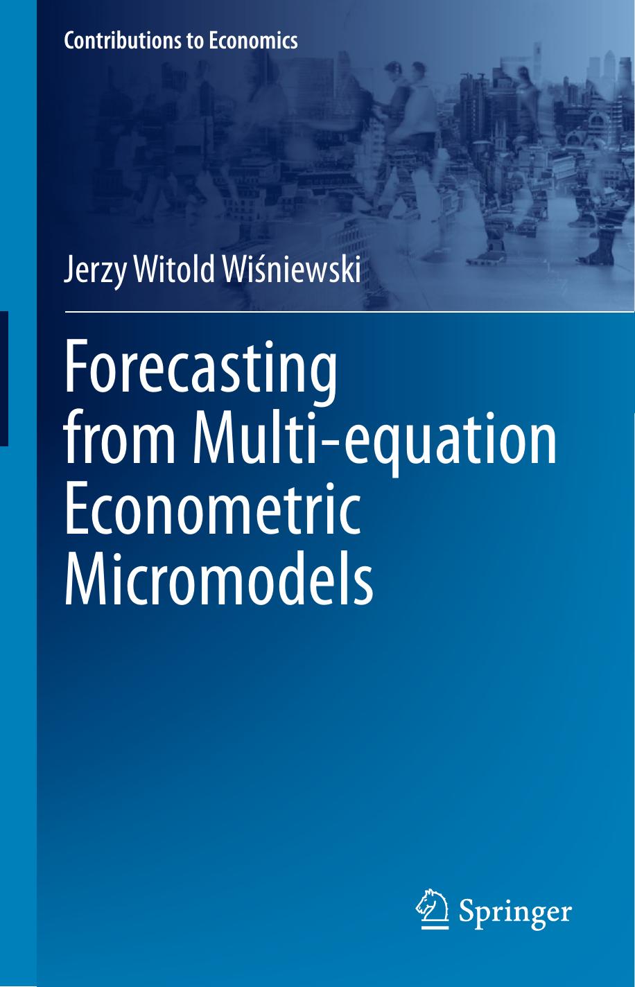 Forecasting from Multi-equation Econometric Micromodels by Jerzy Witold Wiśniewski