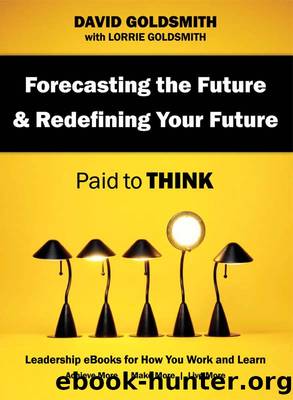 Forecasting the Future & Redefining Your Future by David Goldsmith