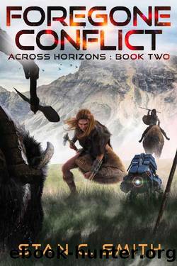 Foregone Conflict (Across Horizons Book 2) by Stan C. Smith