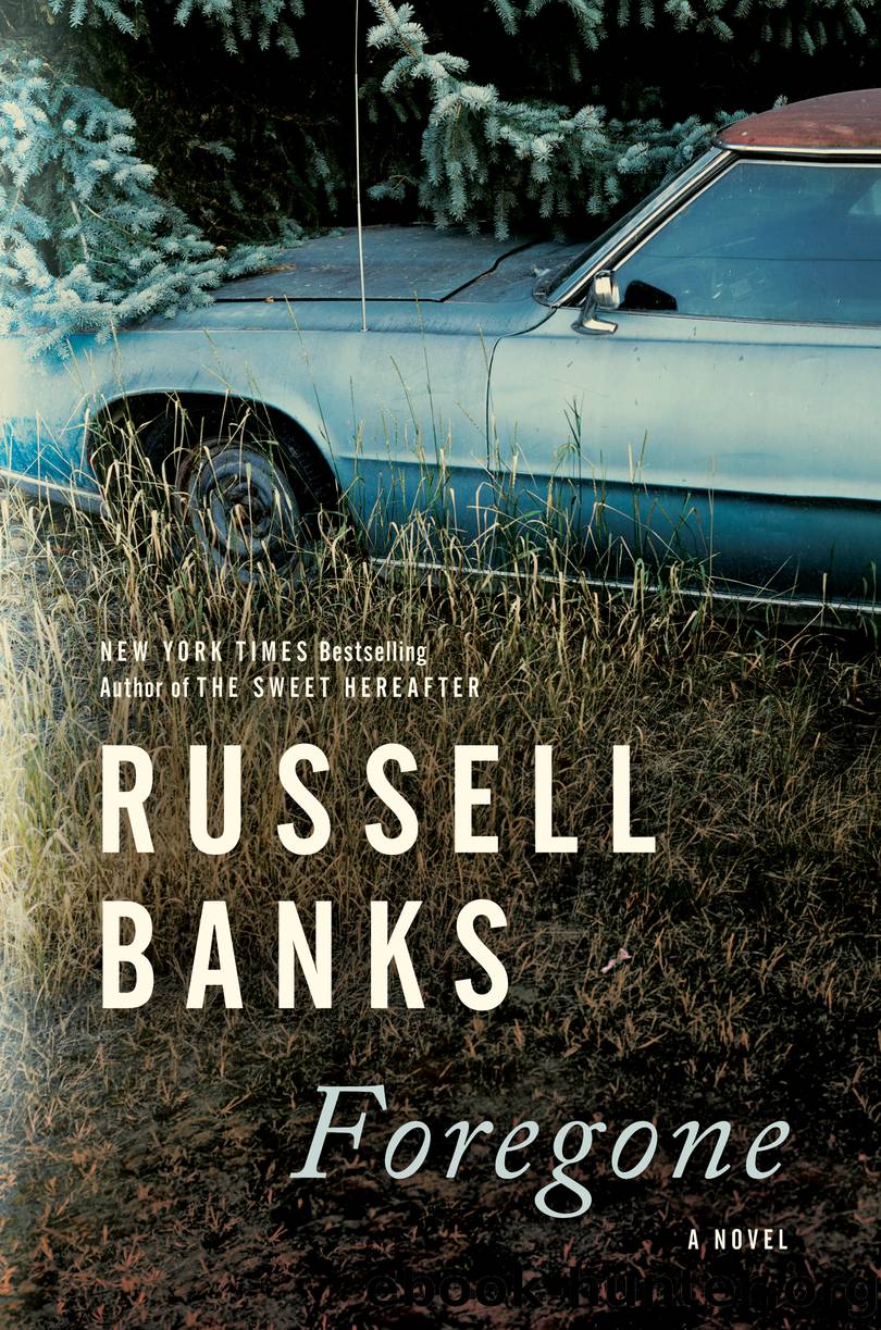 Foregone by Russell Banks