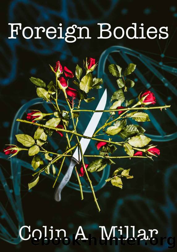 Foreign Bodies by Colin A Millar