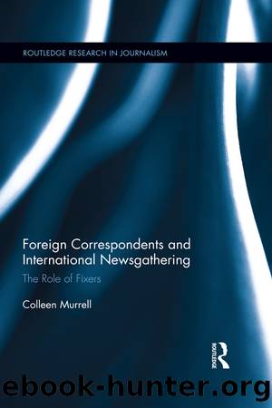 Foreign Correspondents and International Newsgathering by Colleen Murrell