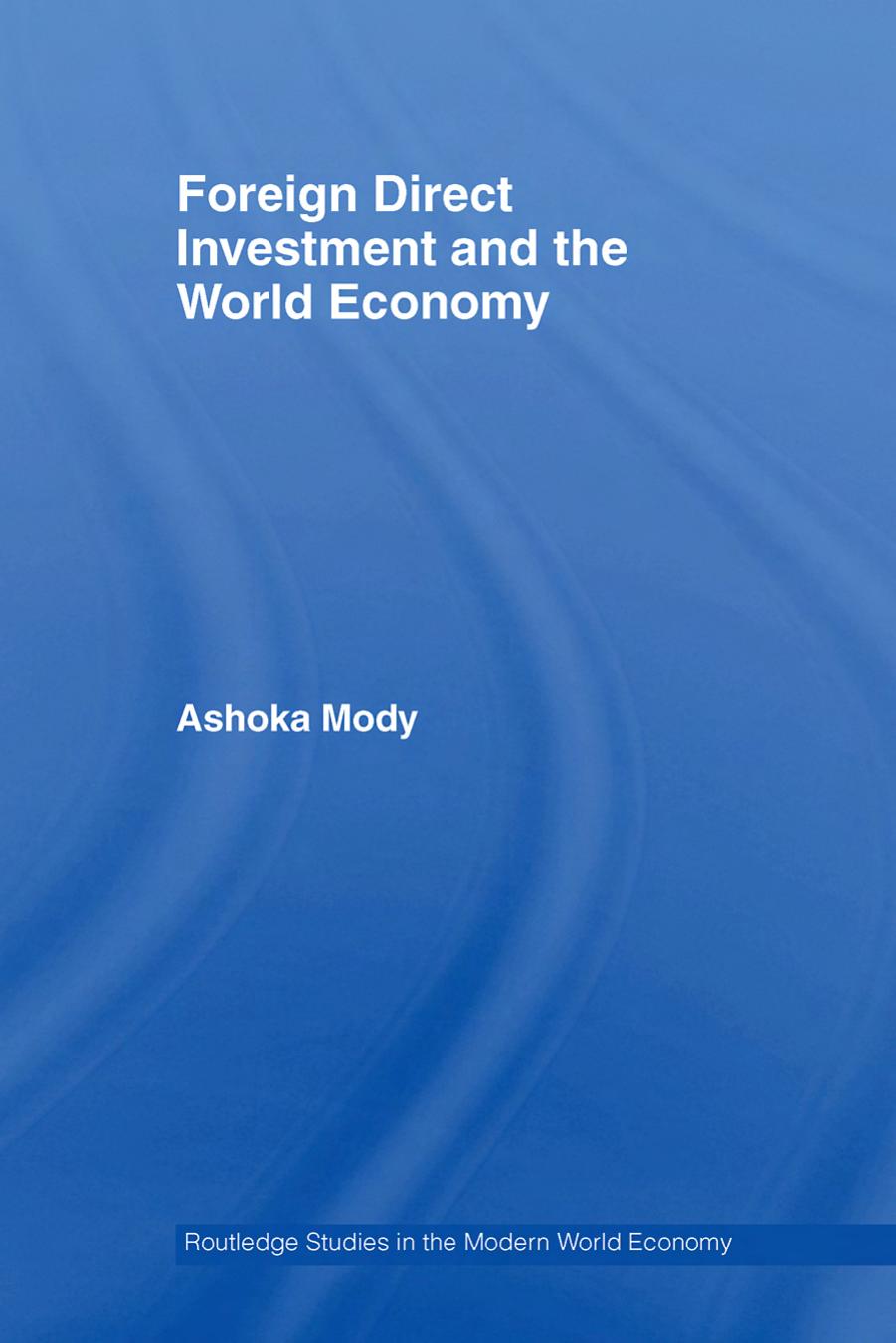 Foreign Direct Investment and the World Economy by Ashoka Mody