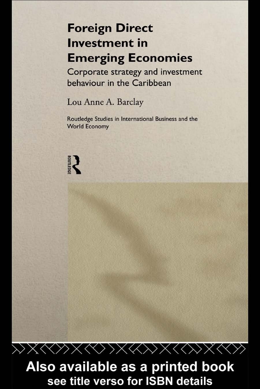 Foreign Direct Investment in Emerging Economies (Routledge Studies in International Business and the World Economy, 16,) by Lou Barclay