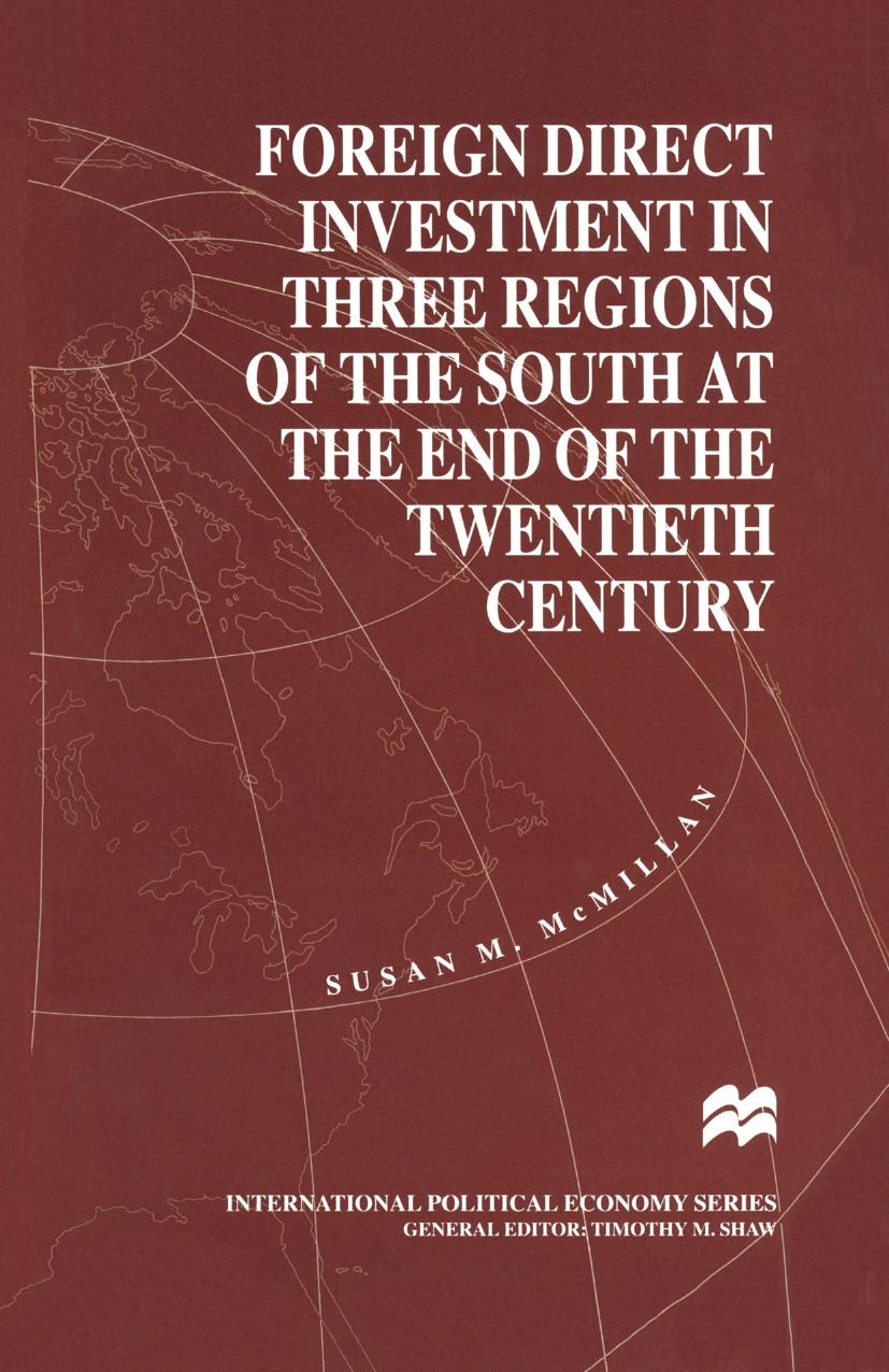 Foreign Direct Investment in Three Regions of the South at the End of the Twentieth Century by Susan M. McMillan (auth.)