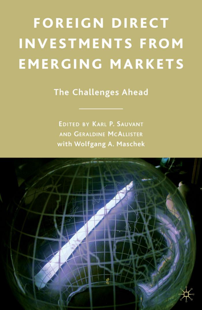 Foreign Direct Investments from Emerging Markets by Karl P. Sauvant & Geraldine McAllister & Wolfgang A. Maschek