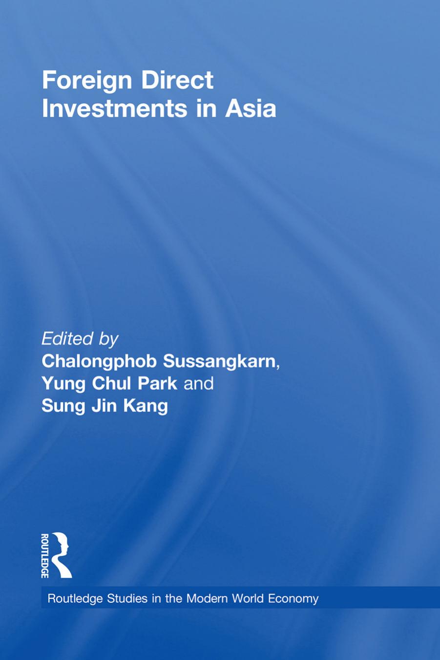 Foreign Direct Investments in Asia by Chalongphob Sussangkarn. Pak Yŏng-chʻŏl Kang Sŏng-jin