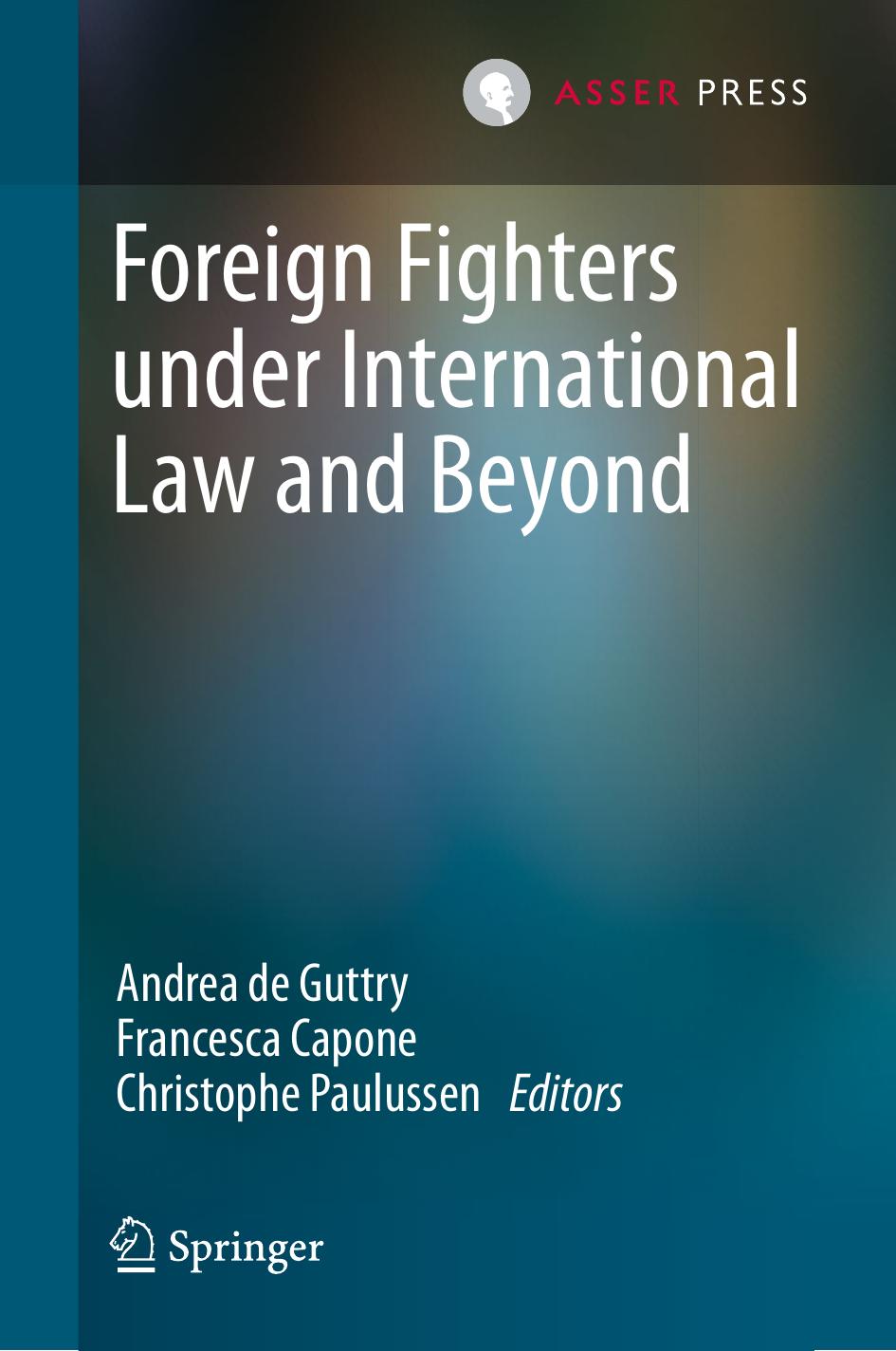 Foreign Fighters under International Law and Beyond [Repost] by Andrea de Guttry