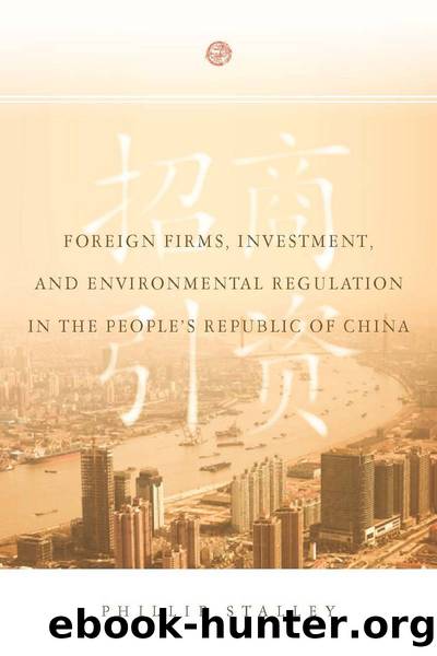 Foreign Firms, Investment, and Environmental Regulation in the People's Republic of China by Phillip Stalley
